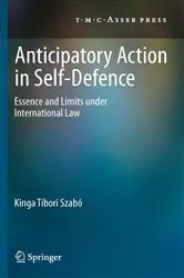 Book cover of Anticipatory Action in Self-Defence by Kinga Tibori Szabó