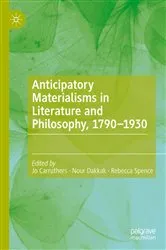 Book cover of Anticipatory Materialisms in Literature and Philosophy, 1790–1930 by Jo Carruthers