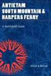 Book cover of Antietam, South Mountain, and Harpers Ferry by Ethan S. Rafuse