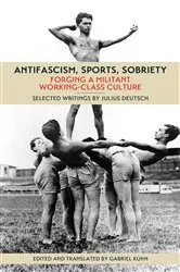 Book cover of Antifascism, Sports, Sobriety by Julius Deutsch