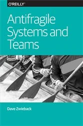 Book cover of Antifragile Systems and Teams by Dave Zwieback