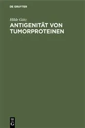 Book cover of Antigenität von Tumorproteinen by Hilde Götz