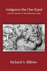 Book cover of Antigonos the One-Eyed and the Creation of the Hellenistic State by Richard A. Billows