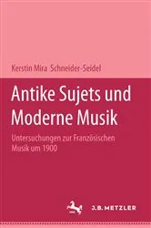 Book cover of Antike Sujets und moderne Musik by Kerstin Mira Schneider-Seidel