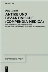Book cover of Antike und byzantinische ›Compendia Medica‹ by Paul Gonetz