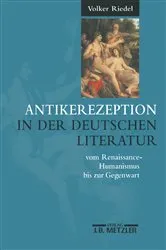 Book cover of Antikerezeption in der deutschen Literatur vom Renaissance-Humanismus bis zur Gegenwart by VOLKER RIEDEL