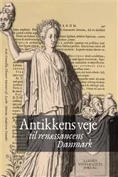 Book cover of Antikkens veje til renæssancens Danmark by Unknown
