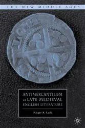Book cover of Antimercantilism in Late Medieval English Literature by R. Ladd