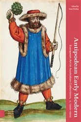 Book cover of Antipodean Early Modern by Anne Dunlop