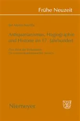 Book cover of Antiquarianismus, Hagiographie und Historie im 17. Jahrhundert by Jan Marco Sawilla
