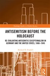 Book cover of Antisemitism Before the Holocaust by Richard E. Frankel