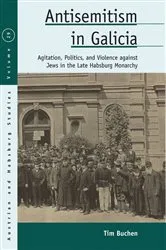 Book cover of Antisemitism in Galicia by Tim Buchen