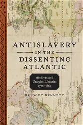 Book cover of Antislavery in the Dissenting Atlantic by Bridget Bennett