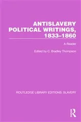 Book cover of Antislavery Political Writings, 1833–1860 by C. Bradley Thompson