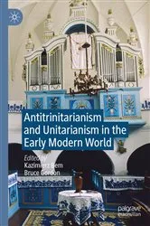 Book cover of Antitrinitarianism and Unitarianism in the Early Modern World by Kazimierz Bem
