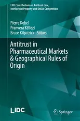 Book cover of Antitrust in Pharmaceutical Markets & Geographical Rules of Origin by Pierre Kobel
