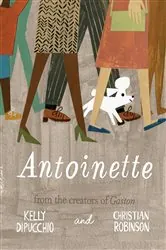 Book cover of Antoinette by Kelly DiPucchio