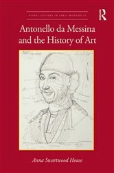 Book cover of Antonello da Messina and the History of Art by Anna Swartwood House