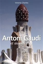 Book cover of Antoni Gaudí et œuvres d'art by Victoria Charles