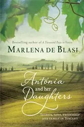 Book cover of Antonia and Her Daughters by Marlena de Blasi