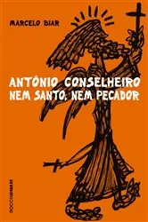 Book cover of Antonio Conselheiro by Marcelo Biar