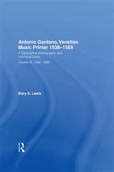 Book cover of Antonio Gardano, Venetian Music Printer, 1538-1569 by Mary Lewis