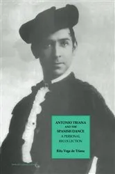 Book cover of Antonio Triana and the Spanish Dance by Rita Vega de Triana