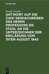 Book cover of Antwort auf die zwei Sendschreiben des Herrn Professors Dr. Stahl an die Unterzeichner der Erklärung vom 15ten August 1845 by Gustaf Schweder