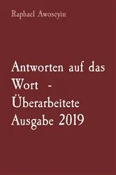 Book cover of Antworten auf das Wort - Überarbeitete Ausgabe 2019 by Raphael Awoseyin