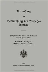 Book cover of Anweisung zur Bekämpfung des Aussatzes (Lepra) by Berlin Verlag von Julius Springer