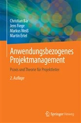 Book cover of Anwendungsbezogenes Projektmanagement (2nd ed.) by Christian Bär