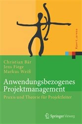 Book cover of Anwendungsbezogenes Projektmanagement by Christian Bär