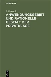 Book cover of Anwendungsgebiet und rationelle Gestalt der Privatklage by Unknown