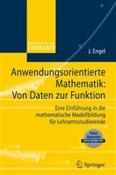 Book cover of Anwendungsorientierte Mathematik: Von Daten zur Funktion. by Joachim Engel