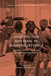 Book cover of Anxieties, Fear and Panic in Colonial Settings by Harald Fischer-Tiné