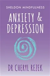 Book cover of Anxiety and Depression by Cheryl Rezek