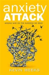 Book cover of Anxiety Attack by Kevin Weeks