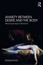 Book cover of Anxiety Between Desire and the Body by Bogdan Wolf