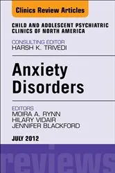 Book cover of Anxiety Disorders, An Issue of Child and Adolescent Psychiatric Clinics of North America by Moira A. Rynn MD