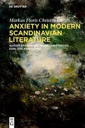 Book cover of Anxiety in Modern Scandinavian Literature by Markus Floris Christensen