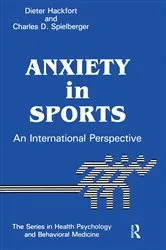Book cover of Anxiety In Sports by Dieter Hackfort