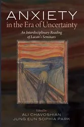 Book cover of Anxiety in the Era of Uncertainty by Ali Chavoshian