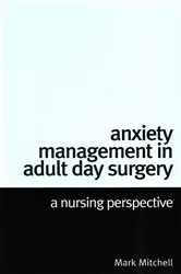 Book cover of Anxiety Management in Adult Day Surgery by Mark Mitchell