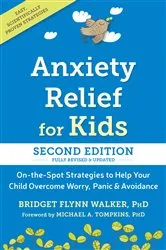 Book cover of Anxiety Relief for Kids (2nd ed.) by Bridget Flynn Walker