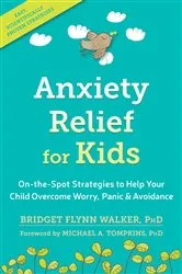 Book cover of Anxiety Relief for Kids by Bridget Flynn Walker