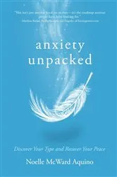 Book cover of Anxiety Unpacked by Noelle McWard Aquino