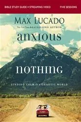 Book cover of Anxious for Nothing Bible Study Guide plus Streaming Video, Updated Edition by Max Lucado