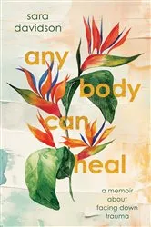 Book cover of Any Body Can Heal by Sara Davidson