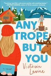 Book cover of Any Trope But You by Victoria Lavine