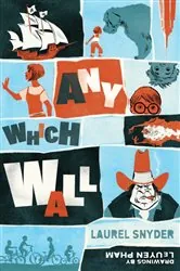 Book cover of Any Which Wall by Laurel Snyder